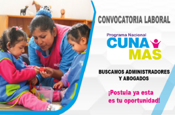 Oportunidades Laborales en Cuna Más: Sueldos Atractivos de 2,500 a 5,000 Soles