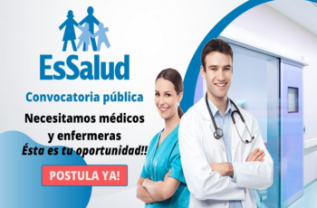 CONVOCATORIA ESSALUD: Buscando los mejores enfermeros y médicos, cirujanos, limpiadores, guardias de seguridad y conductores