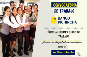 Banco Pichincha: ¡Tu Futuro Comienza Aquí! Nueva Convocatoria de Empleo