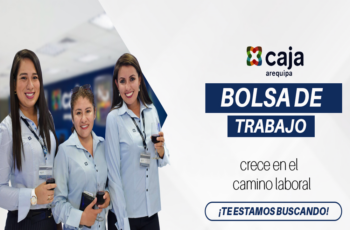 Descubre las numerosas vacantes laborales en Caja Arequipa.
